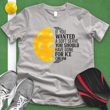 Load image into Gallery viewer, If You Wanted A Soft Serve Pickle Ball Tee
