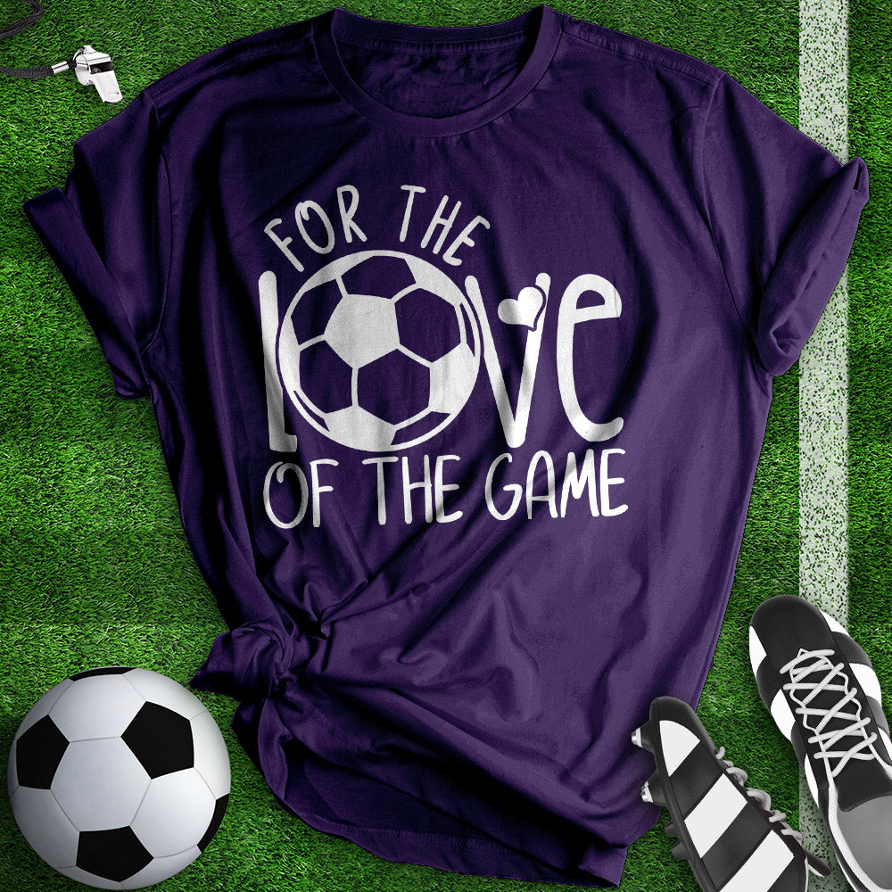 For The Love Of The Game Tee