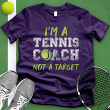 Load image into Gallery viewer, Tennis Coach Not A Target Tee
