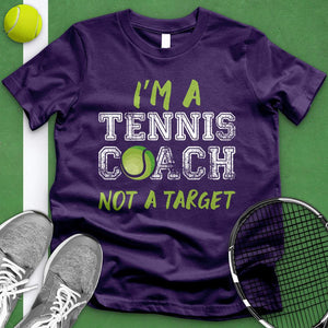 Tennis Coach Not A Target Tee