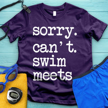 Load image into Gallery viewer, Sorry Can&#39;t Swim Meets Tee
