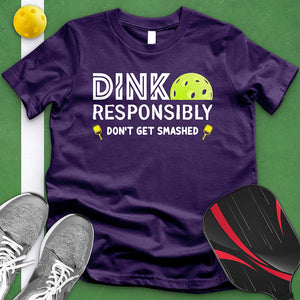 Dink Responsibly Tee