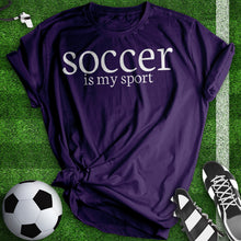 Load image into Gallery viewer, Soccer Is My Sport Tee
