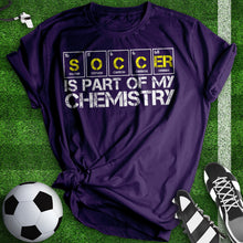 Load image into Gallery viewer, Soccer Is My Chemistry Tee
