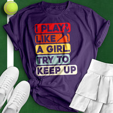 Load image into Gallery viewer, Play Like A Girl Tennis Tee
