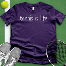 Load image into Gallery viewer, Tennis is life Tee
