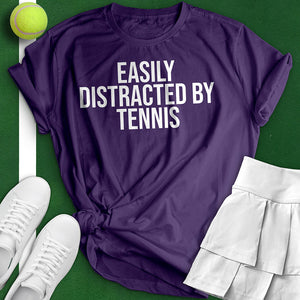 Easily Distracted By Tennis Tee