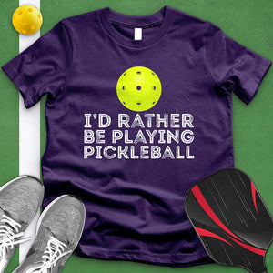 Rather Be Playing Pickleball Tee