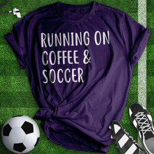 Running On Coffee And Soccer Tee