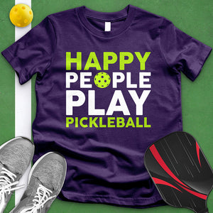 Happy People Play Pickleball Tee