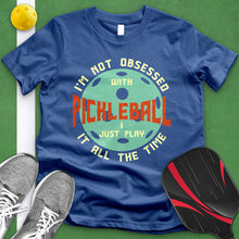 Load image into Gallery viewer, Not Obsessed With Pickleball Tee
