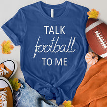 Load image into Gallery viewer, Talk Football To Me Tee
