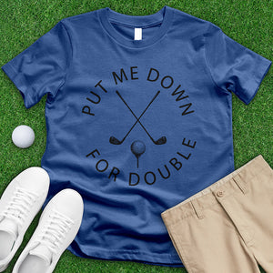 Down For Double Tee