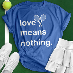 Love Means Nothing Tee