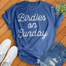 Load image into Gallery viewer, Birdies On Sunday Tee
