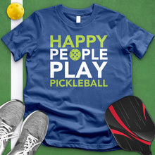 Load image into Gallery viewer, Happy People Play Pickleball Tee
