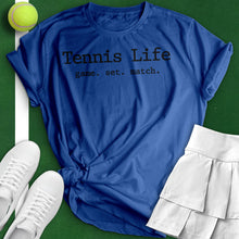 Load image into Gallery viewer, Tennis Life Tee
