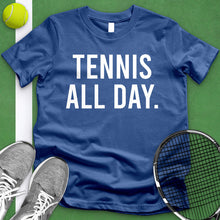 Load image into Gallery viewer, Tennis All Day Tee
