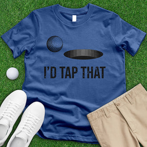 I'd Tap That Tee