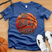 Load image into Gallery viewer, We Ball Hard Tee
