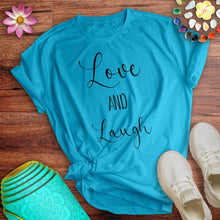 Load image into Gallery viewer, Love And Laugh Tee
