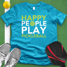 Load image into Gallery viewer, Happy People Play Pickleball Tee
