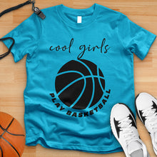 Load image into Gallery viewer, Cool Girls Play Basketball Tee
