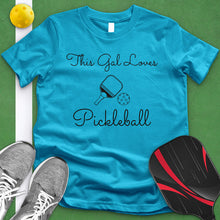 Load image into Gallery viewer, This Gal Loves Pickle Ball Tee
