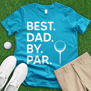 Best Dad By Par 1 Tee