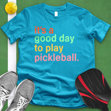 Load image into Gallery viewer, Good Day To Play Pickleball Tee
