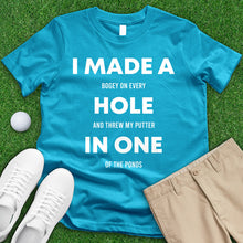 Load image into Gallery viewer, I Made A Hole In One Tee
