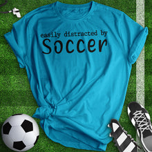 Load image into Gallery viewer, Easily Distracted By Soccer Tee
