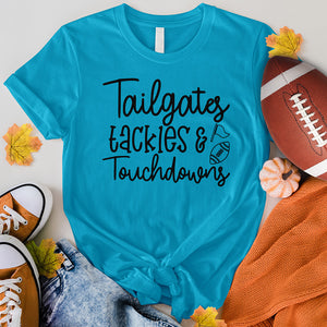 Tailgates Tackles And Touchdowns Tee