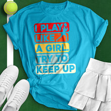 Load image into Gallery viewer, Play Like A Girl Tennis Tee
