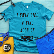 Load image into Gallery viewer, Swim Like A Girl Tee
