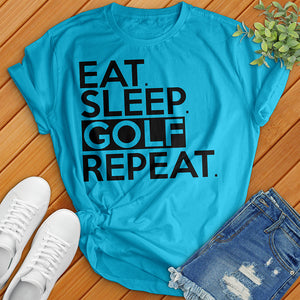 Eat Sleep Golf Tee