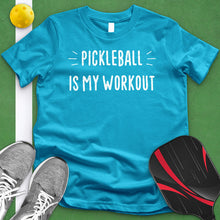 Load image into Gallery viewer, Pickleball Is My Workout Tee
