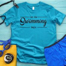 Load image into Gallery viewer, Let The Swimming Begin Tee
