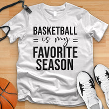 Load image into Gallery viewer, Basketball Is My Favorite Season Tee
