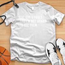 Load image into Gallery viewer, I&#39;ve Got 5 Fouls Tee
