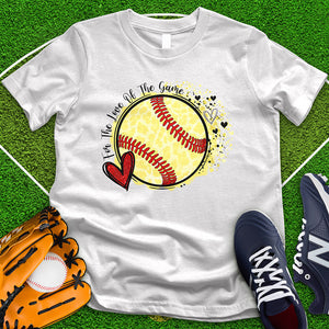 For The Love Of The Game Softball Tee