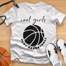 Load image into Gallery viewer, Cool Girls Play Basketball Tee
