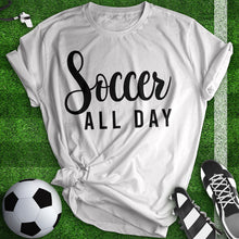 Load image into Gallery viewer, Soccer All Day Tee
