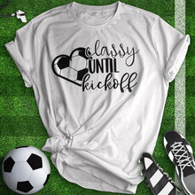 Load image into Gallery viewer, Classy Until Kickoff Tee
