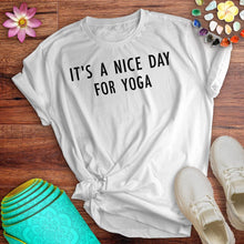 Load image into Gallery viewer, Nice Day For Yoga Tee
