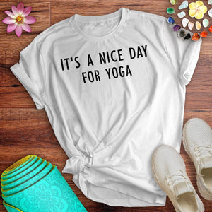 Nice Day For Yoga Tee