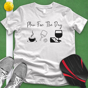 Plan For The Day Pickle Ball Tee